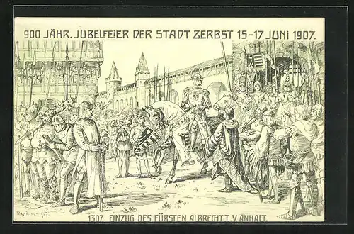 Künstler-AK Zerbst, Festpostkarte 900 jähriges Jubiläum 1907, Einzug des Fürsten Albrecht I. von Anhalt