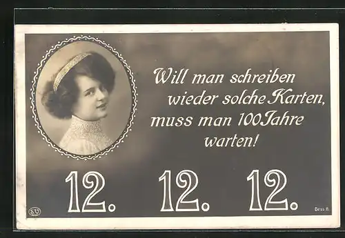 AK Will man schreiben solche Karten muss man 100 Jahre warten, 12.12.1912