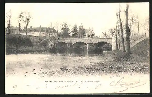 AK Argent-sur-Sauldre, Le Pont de la Sauldre