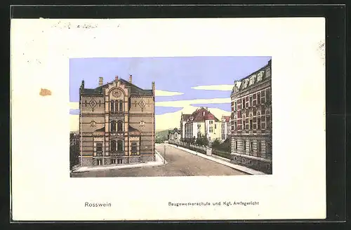 Präge-AK Rosswein, Baugewerkenschule und Kgl. Amtsgericht