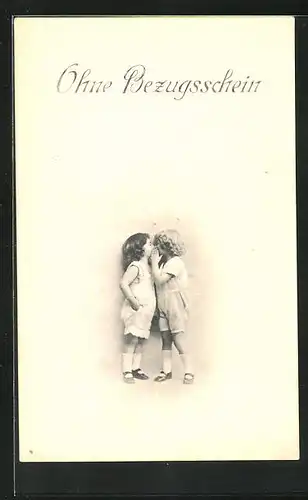 AK Ohne Bezugsschein, sich küssende Kinder, Kriegsnot