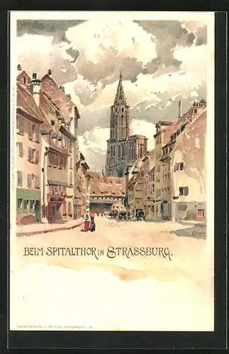 Künstler-AK Franz Xaver Hoch: Strassburg, Blick zum Spitalthor