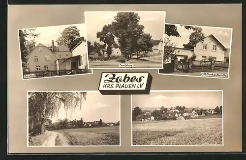 AK Zobes i. V., zwei Ortsansichten, Gasthof, Dorfplatz, HO-Verkaufsstelle