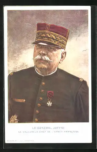 AK Le Général Joffre, Le Valeureux Chef de l`Armée Francaise