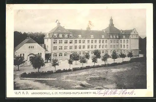 AK Ulm a. D., Wagnerschule z. Zt. Festungs-Hilfslazarett