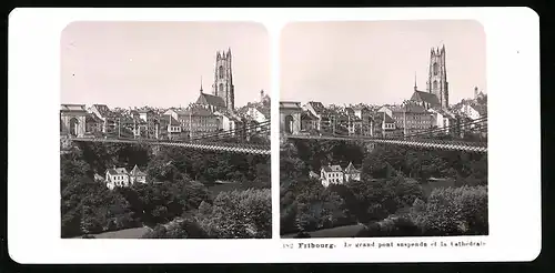 Stereo-Fotografie NPG, Berlin, Ansicht Fribourg, Le grand pont suspenda et la Cathedrale