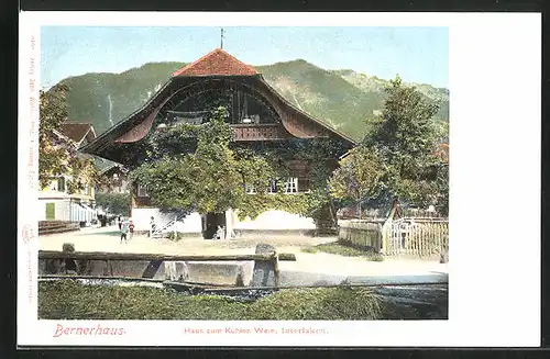 AK Interlaken, Bernerhaus, Gasthaus Haus zum Kühlen Wein
