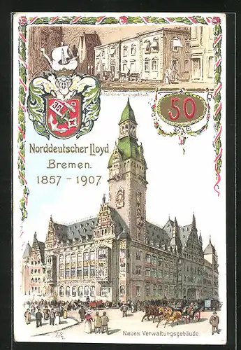 Künstler-AK Bremen, Norddeutscher Lloyd Bremen 1857-1907, Neues Verwaltungsgebäude, Altes Verwaltungsgebäude