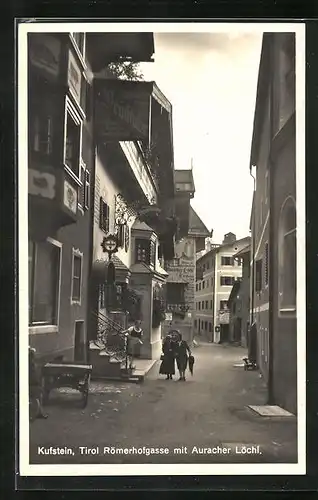 AK Kufstein in Tirol, Römerhofgasse mit Gasthaus Auracher Löchl