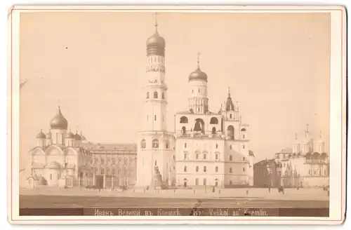 Fotografie unbekannter Fotograf, Ansicht Moskau, Ivan-Velikoi au Kremlin, Kreml