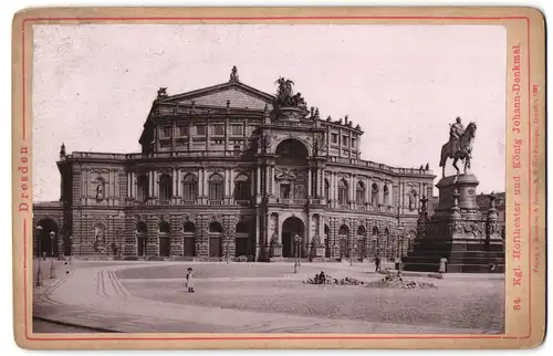 Fotografie Römmler & Jonas, Dresden, Ansicht Dresden, Blick auf das kgl. Hoftheater und König Johann Denkmal, 1891