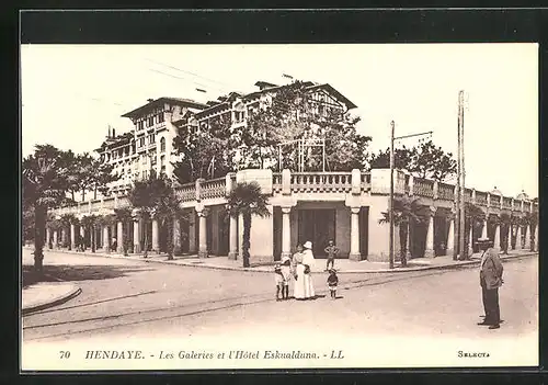 AK Hendaye, Les Galeries et l`Hôtel Eskualduna