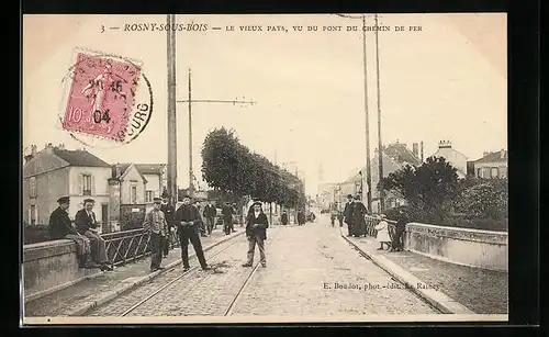 AK Rosny-sous-Bois, Le Vieux Pays, Vu du Pont du Chemin de Fer