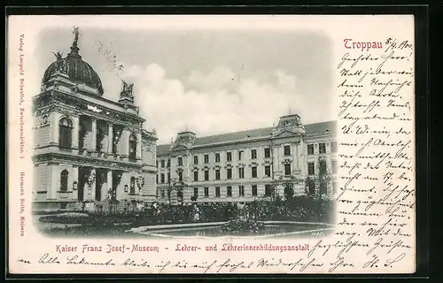 Relief-AK Troppau, Kaiser Franz Josef-Museum, Lehrer- und Lehrerinnenbildungsanstalt