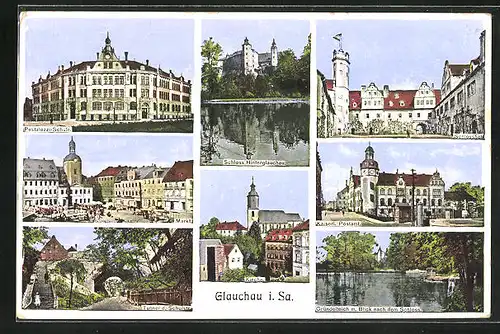 AK Glauchau, Pestalozzi-Schule, Markt. Tunnel der Schulstrasse, Kirche, Kaiserl. Postamt, Schlosshof