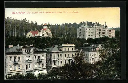 AK Marienbad, Blick gegen die Kaiserstrasse, Russische Kirche und Schule
