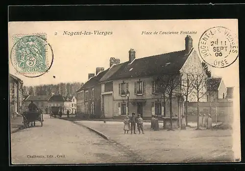 AK Nogent-les-Vierges, Place de l`ancienne Fontaine