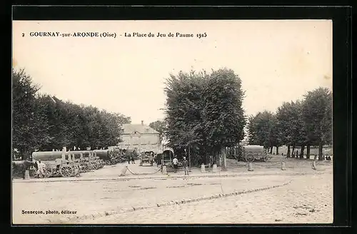 AK Gournay-sur-Aronde, La Place du Jeu de Paume 1915