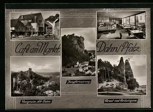 AK Dahn / Pfalz, Café am Markt, Burgruine Alt-Dahn, Jungfernsprung