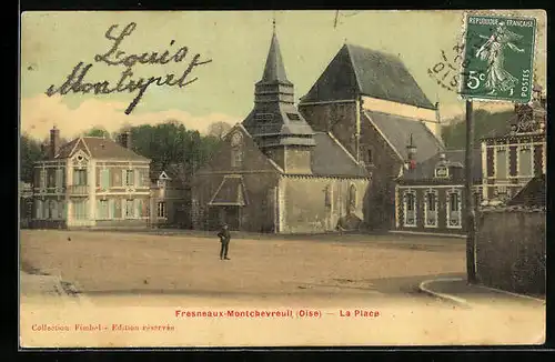 AK Fresneaux-Montchevreuil, la Place