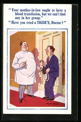 Künstler-AK Donald McGill: Have you tried a TIGER`S, Doctor?