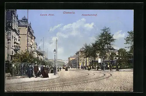 AK Chemnitz, Strassenpartie vor dem Hauptbahnhof und dem Carola Hotel