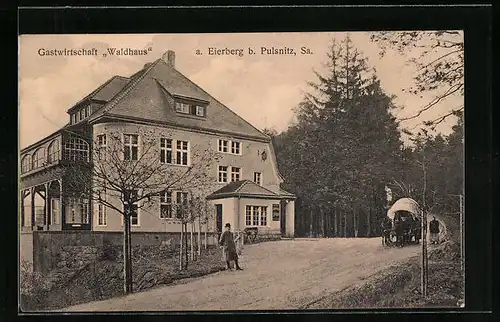 AK Pulsnitz, Gasthaus Waldhaus a. Eierberg