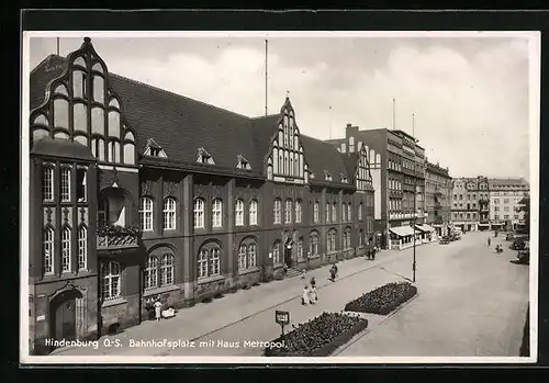 AK Hindenburg, Bahnhofsplatz mit Haus Metropol