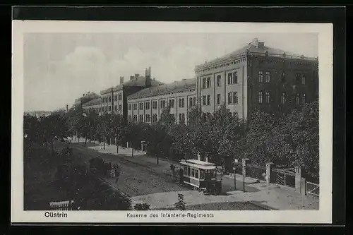 AK Cüstrin / Kostrzyn, Kaserne des Infanterie-Regiments, Strassenbahn
