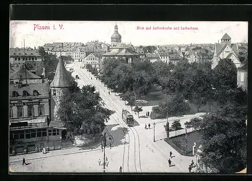 AK Plauen i. V., Strassenpartie mit Lutherkirche und Lutherhaus, Strassenbahn