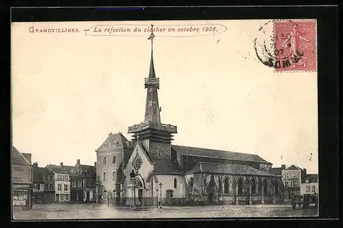 AK Grandvilliers, La refection du clocher en octobre 1906