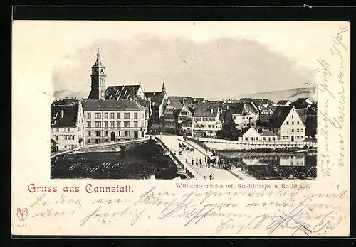 AK Cannstatt, Wilhelmsbrücke mit Stadtkirche u. Rathhaus