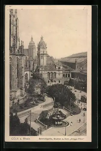 AK Cöln a. Rhein, Bahnhofspartie, Brunnen a. Dom, Drügge Pitter