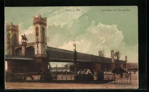 AK Köln a. Rh., Blick auf die Feste Brücke