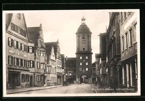AK Dillingen /Donau, Königstrasse mit Tor