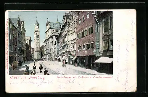 AK Augsburg, Perlachturm mit Rathaus und Carolinenstrasse