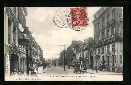 AK Amiens, La Rue de Noyon