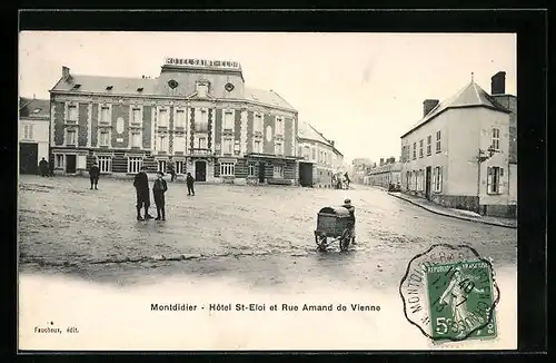AK Montdidier, Hôtel St-Eloi et Rue Amand de Vienne