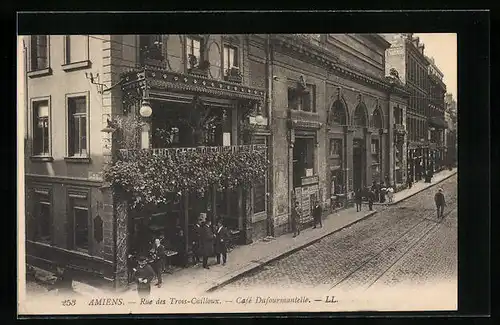 AK Amiens, Rue des Trois-Cailloux, café Dufourmantelle