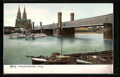 AK Köln, Eisenbahnbrücke und Dom mit Dampfer