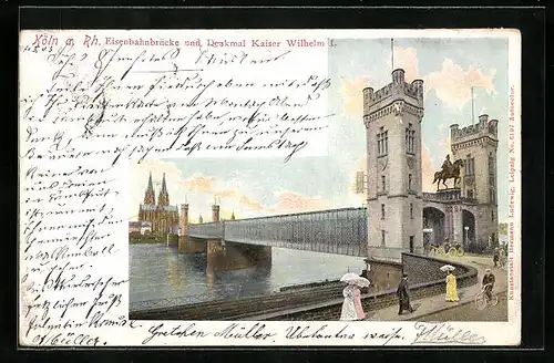 AK Köln, Eisenbahnbrücke und Denkmal Kaiser Wilhelm I.