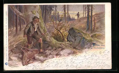 Künstler-AK E. Döcker: Führe uns nicht in Vesuchung, Jäger mit Gewehr und erlegtem Rehbock
