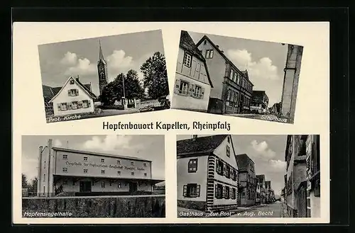 AK Kapellen /Rheinpfalz, Gasthaus Zur Post, Hopfensiegelhalle, Schulhaus