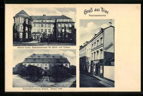 AK Trier, Gasthaus Paulusschenke, Höhere Techn. Staatslehranstalt f. Hoch- u. Tiefbau, Deutschherrenhaus