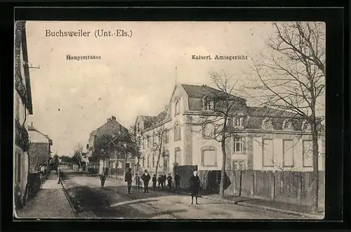 AK Buchsweiler, Hauptstrasse am Kaiserl. Amtsgericht
