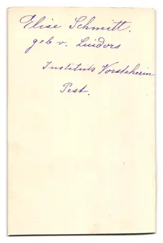 Fotografie unbekannter Fotograf und Ort, Elise Schmitt, Instituts Vorsteherin aus Pest