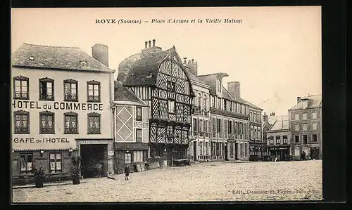 AK Roye. Place d`Armes er la Vieille Maison, Hotel du Commerce