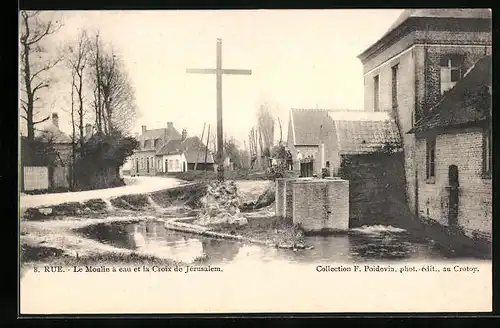 AK Rue, Le Moulin à eau et la Croix de Jérusalem