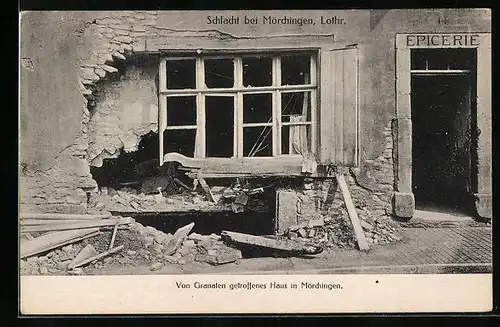 AK Mörchingen /Lothr., Schlacht, Von Granaten getroffenes Haus
