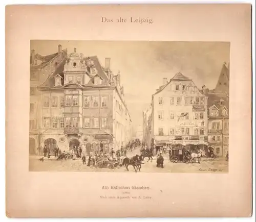 Fotografie unbekannter Fotograf, Ansicht Leipzig, Am Hallschen Gässchen um 1860, nach einem Aquarell von A. Lewy